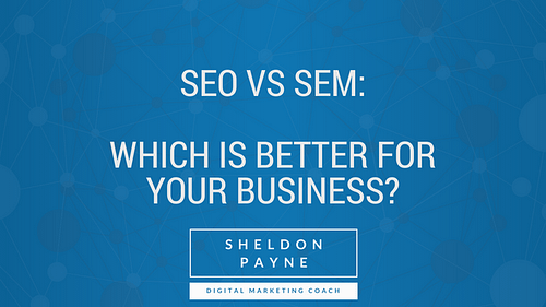 SEO vs SEM: Which is Better for Your Business?