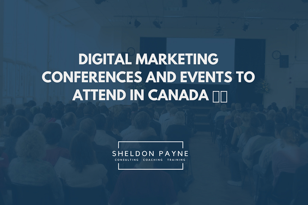 Digital Marketing Conferences and Events In Canada