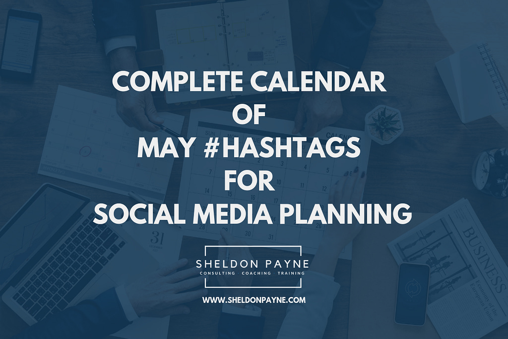 Complete Calendar of May Hashtags for Social Media Planning - Sheldon Payne
