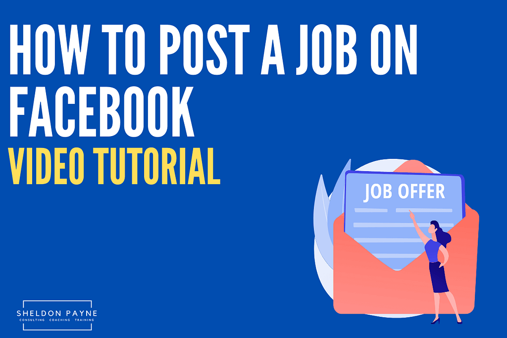 How to Post a Job on Facebook Tutorial - Sheldon Payne