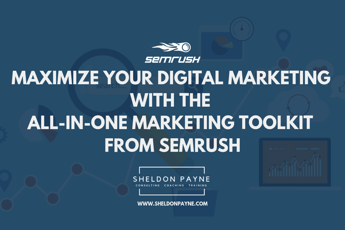 Maximize Your Digital Marketing with the All-In-One Marketing Toolkit from SEMrush