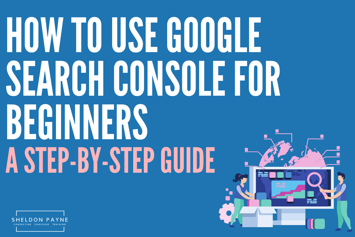 How to Use Google Search Console for Beginners