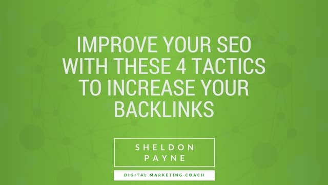 Improve Your SEO with These 4 Tactics to Increase Your Backlinks