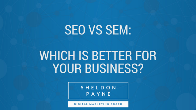 SEO vs SEM - Which is Better for Your Business